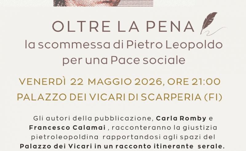 Festa della Toscana Oltre la pena-la scommessa di Pietro Leopoldo per una pace sociale 