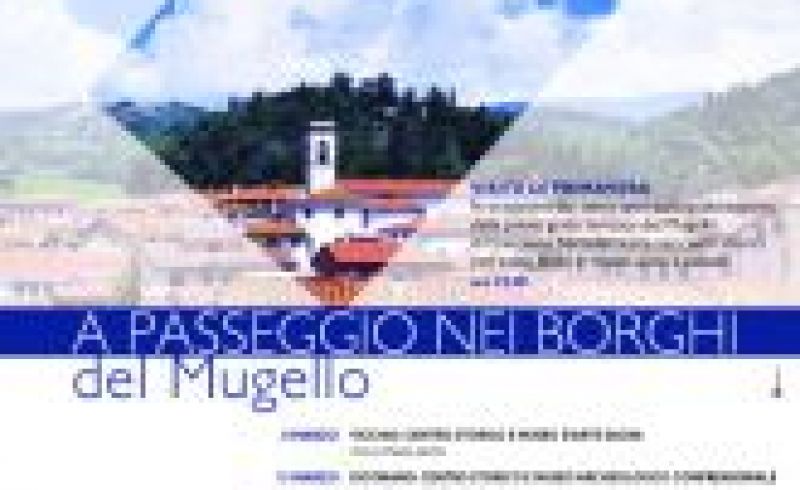 from 8th/03 till 3rd/05 - “Walking through Mugello towns”, guided visit on Sundays