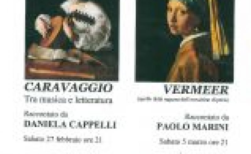 27th/02  and 5th/03 - Music and conferences about CARAVAGGIO  and   VERMEER